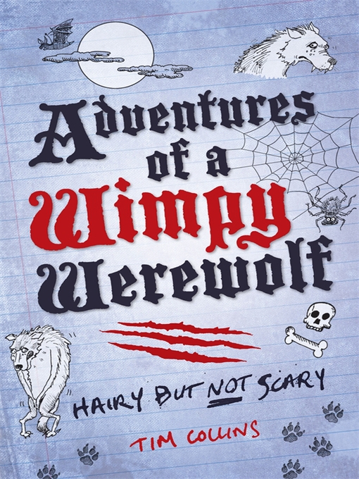 Title details for Adventures of a Wimpy Werewolf by Tim Collins - Available